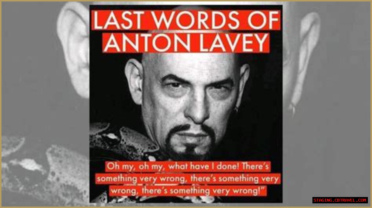 Anton LaVey's Dying Words: A Reflection On His Life And Beliefs