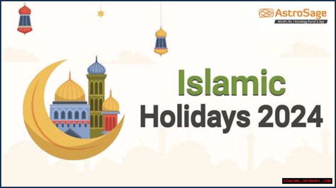 Islamic Holidays 2024: A Comprehensive Guide