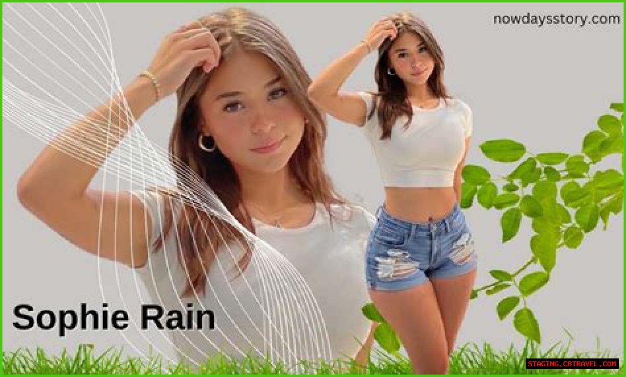 Sophie Rain: The Enigmatic Journey Of Her Age And Life